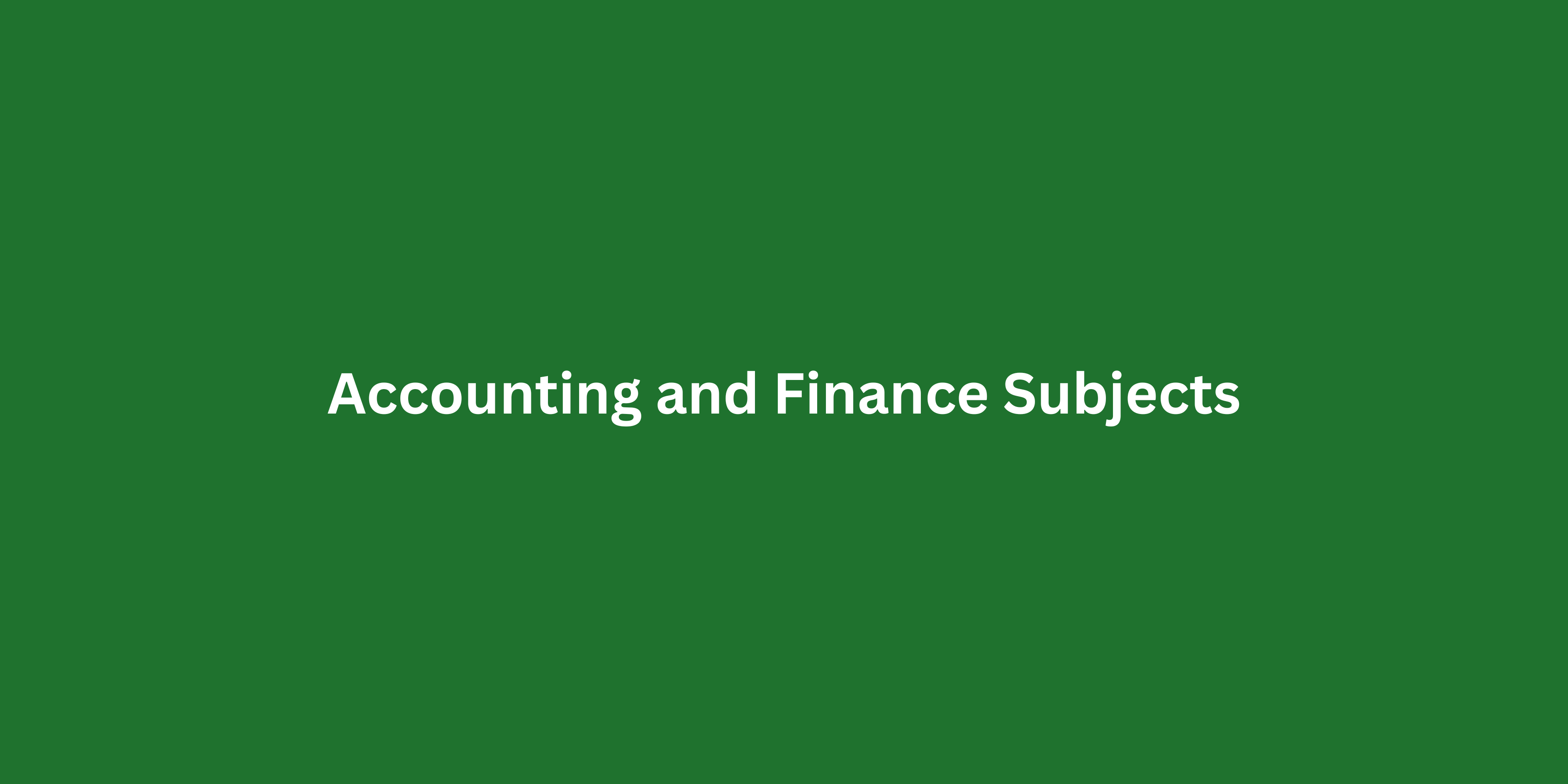 Accounting and Finance Subjects