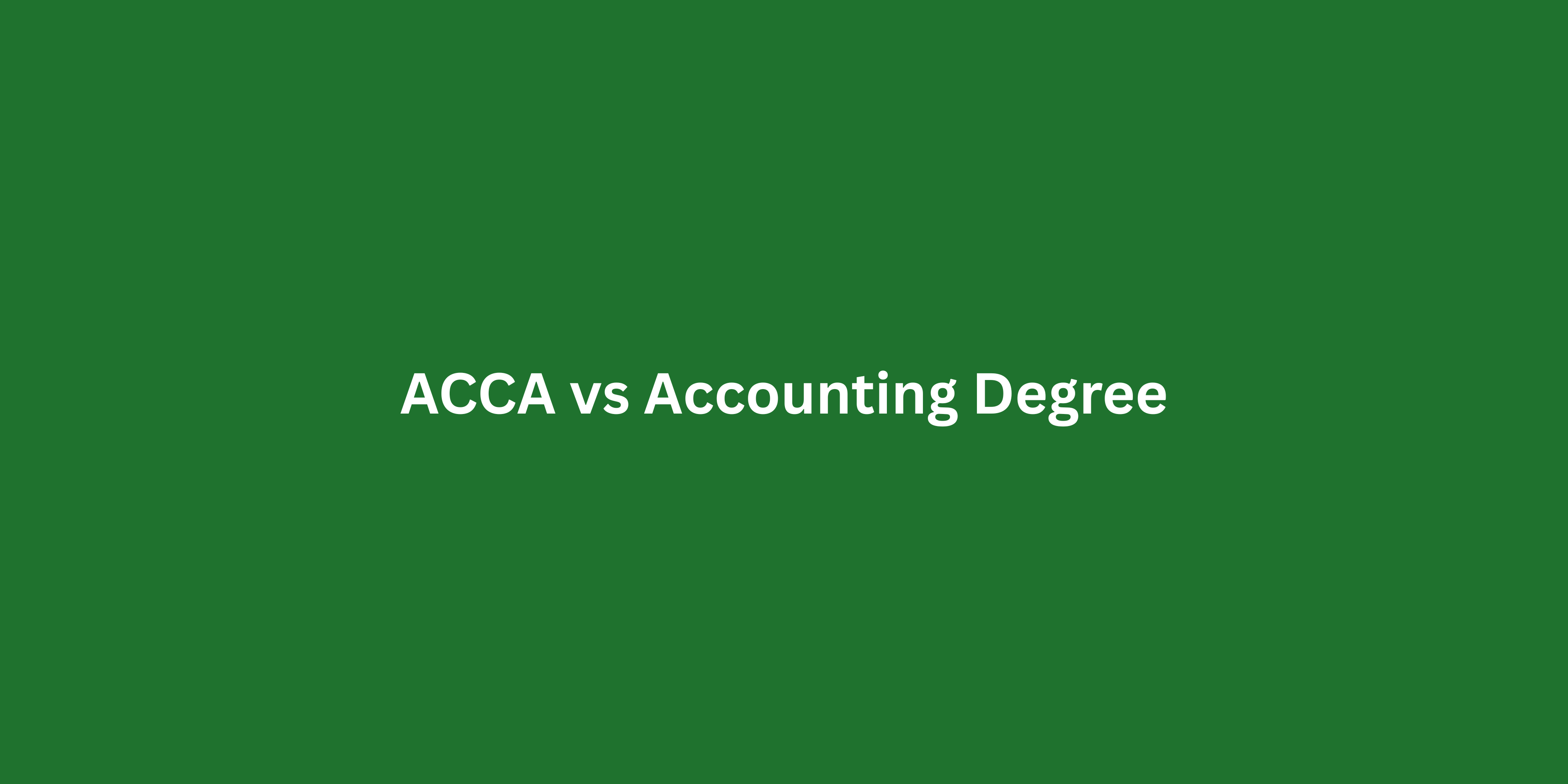 ACCA vs Accounting Degree